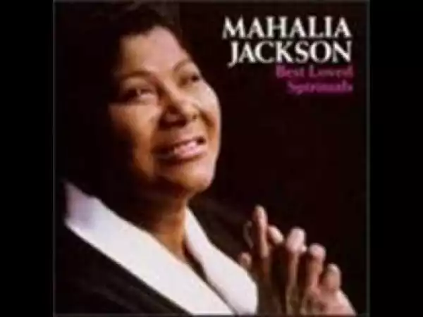 Mahalia Jackson - Prayer Changes Things
